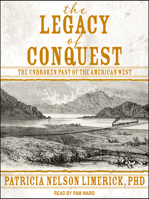 Title details for The Legacy of Conquest by Patricia Nelson Limerick, PhD - Wait list
